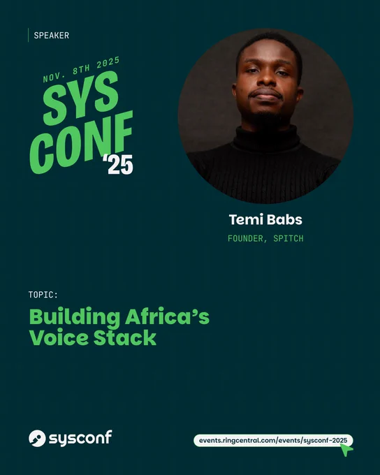 Temi Babs is the Founder of Spitch. He will speak at SysConf 2025 on Nov 8th, 2025. His talk is titled “Building Africa’s Voice Stack”. You can register for the conference at http://events.ringcentral.com/events/sysconf-2025.