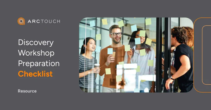 ArcTouch branded template with a dark gray background and orange design elements. On the right, a photograph shows a diverse group of people collaborating in a sticky note-filled glass wall. On the left side, the ArcTouch logo is visible at the top. Below, the text reads "Discovery Workshop Preparation Checklist," with "Checklist" stylized in orange. At the bottom left, the text reads "Resource."