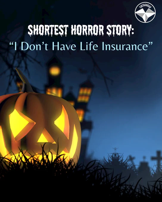 A dark, spooky graphic for Halloween. A glowing jack-o'-lantern is in the foreground with a haunted house and graveyard crosses blurred in the background. The text reads: "SHORTEST HORROR STORY: 'I Don't Have Life Insurance'." The Tirthankar logo is visible. Keywords: Halloween, Life Insurance, Horror Story, Financial Security, Tirthankar Prime Distributors LLP.