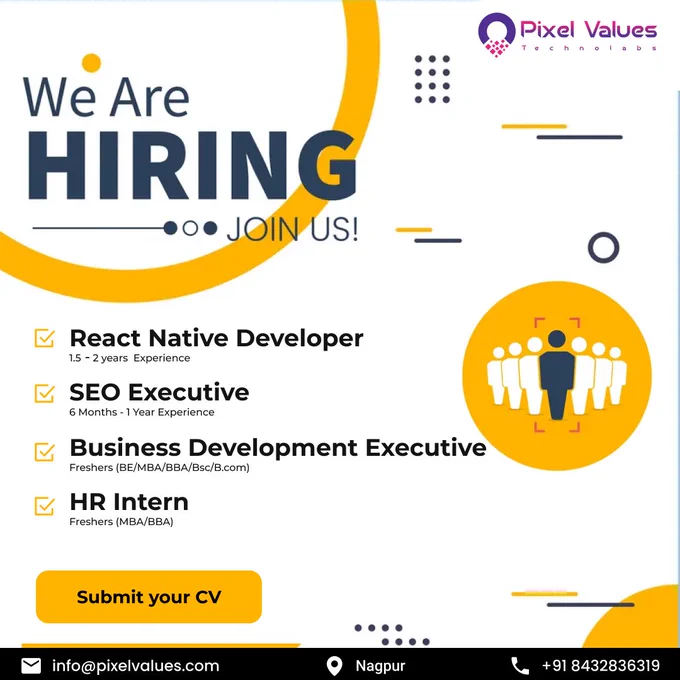 Looking to build your career with a dynamic and innovative tech company?
Pixel Values Technolabs is hiring for multiple positions:

✅ React Native Developer (1.5 – 2 years experience)
✅ SEO Executive (6 months – 1 year experience)
✅ Business Development Executive (Freshers – BE/MBA/BBA/BSc/B.Com)
✅ HR Intern (Freshers – MBA/BBA)



✨ Bring your skills, passion, and creativity — and let’s shape the future together!

#WeAreHiring #CareerOpportunity #JoinOurTeam #ReactNativeDeveloper #SEOExecutive #BusinessDevelopment #HRIntern #TechJobs #NagpurJobs #PixelValuesTechnolabs #NowHiring