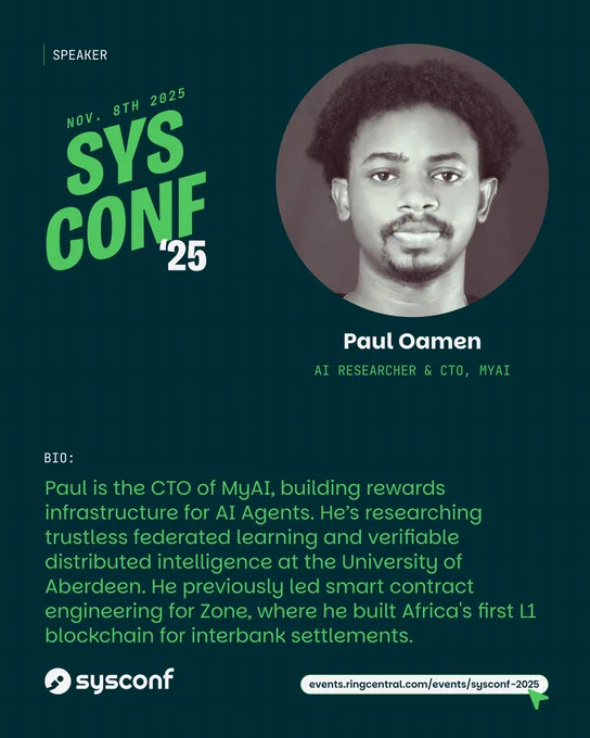 Paul's bio: Paul is the CTO of MyAI, building rewards infrastructure for AI Agents. He’s researching trustless federated learning and verifiable distributed intelligence at the University of Aberdeen. He previously led smart contract engineering for Zone, where he built Africa's first L1 blockchain for interbank settlements.