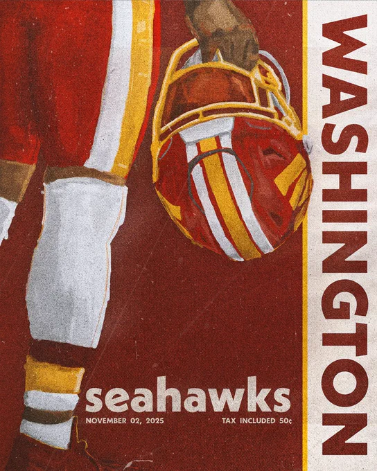 Graphic. It features art that resembles a vintage NFL gamedeay program. On the left side, a Wahington player’s leg is shown along with a hand holding a burgundy helmet. On the right side, it says “WASHINGTON” in burgundy letters, written down the edge. At the bottom, it says “Seahawks” in white letters. Below that it says “NOVEMBER 02, 2025” and “TAX INCLUDED 50 CENTS”