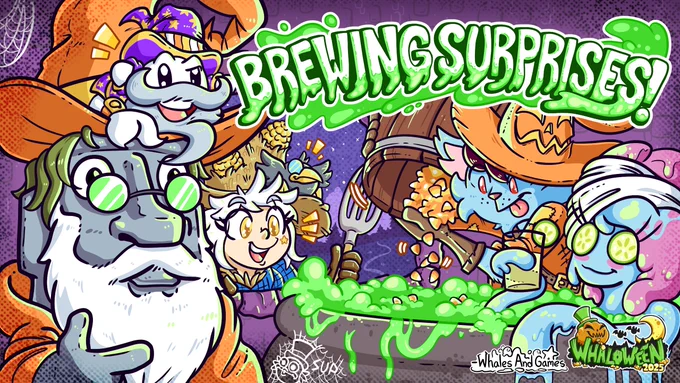 An artwork celebrating the Whales And Games Halloween season for 2025! On the left, Mr. Moe, the stoneling, is dressed as a sorcerer in orange robes, pondering something. A small Polite Whale, also dressed as a wizard but wearing primarily purple, is resting on top of Mr. Moe's pointy hat. On the right of the picture, Whiskey the cat is pouring a barrel of candy corn into a big pot with a glowing green brew in it. In the pot, Blubbie the slime girl is resting inside the pot with cucumber slices covering her eyes. In the background, outside of the window, Whalechan is dressed as a scarecrow, and her crab is disguised as a crow, and they're both enthusiastic about the festivities. The logo at the top reads "Brewing Surprises" in a white and green font. On the bottom right, next to the Whales And Games signature, there is a logo highlighting our yearly tradition, Whaloween 2025.