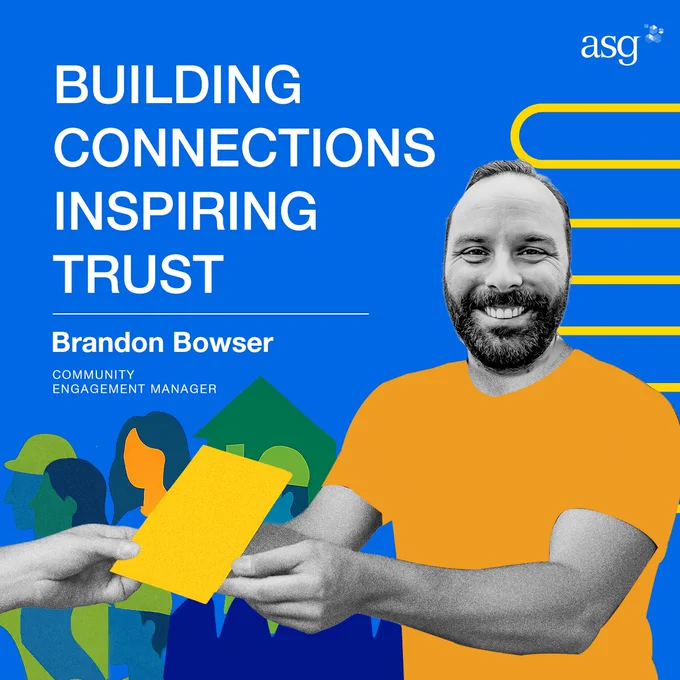 An artpop collage style portrait of Brandon Bowser, a white man with short hair and a full beard and goatee. The photo part is black and white and he is smiling and handing someone out of frame a piece of paper. He's painted over with flat coloring, wearing a yellow t-shirt and in front of a small crowd and green tent. The photo is captioned "Building Connections Inspiring Trust. Brandon Bowser. Community engagement manager." In the top right is the ASG logo.