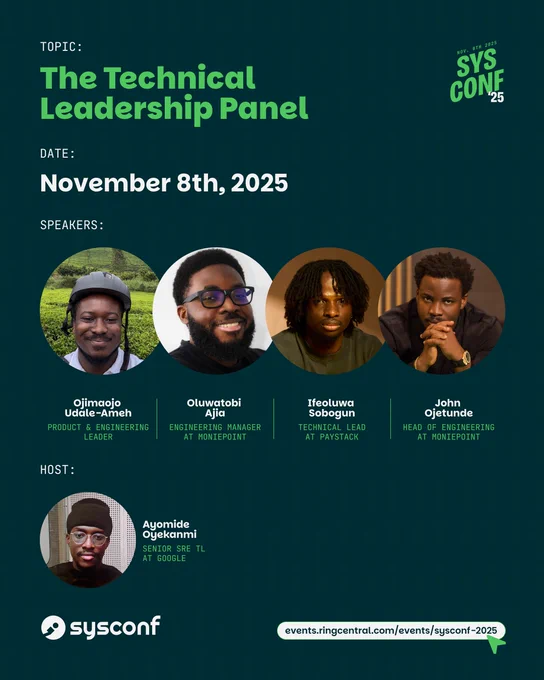 A poster about a technical leadership panel happening at SysConf 2025 on Nov 8th, 2025. You can register for the conference at http://events.ringcentral.com/events/sysconf-2025.

The panel consists of Ojimaojo Udale-Ameh. Oluwatobi Ajia. Ifeoluwa Sobogun. John Ojetunde. The panel will be hosted by Ayomide Oyekanmi.