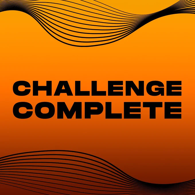 Orange gradient background with the words “challenge complete” in large black text at the center