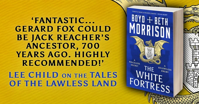 A graphic with a golden yellow background showing the paperback book cover of The White Fortress by Boyd and Beth Morrison. The cover is a royal blue colour with a white font. In the centre of  the cover is an illustration of a coat of arms, depicting golden dragon holding a shield with a castle drawn on it. Next to the cover is text that repeats the quote in the post.