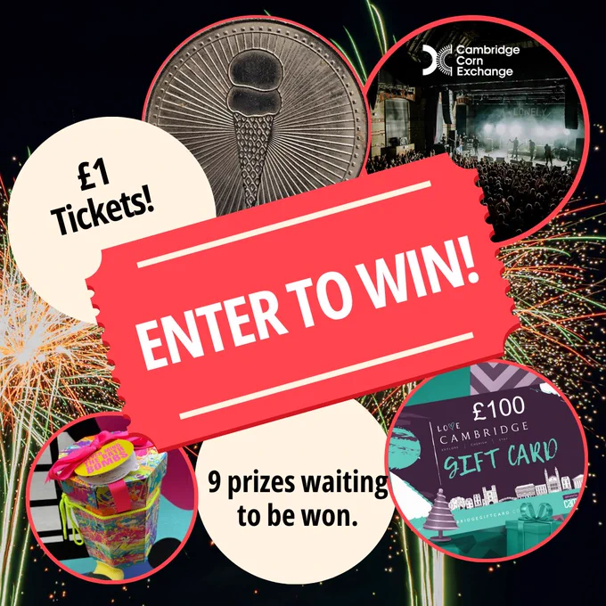 Enter to win, £1 tickets, 9 prizes waiting to be won, with images of a Jack's Gelato silver cone coin, Cambridge Corn Exchange logo, Lush bath bomb set, £100 Love Cambridge voucher.