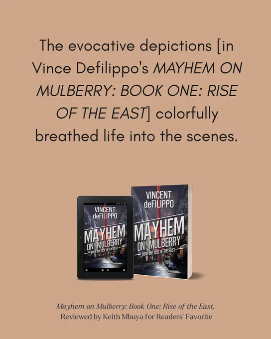 "The evocative depictions  [in Vince @DefilippoAuthor's MAYHEM ON MULBERRY: BOOK ONE: RISE OF THE EAST] colorfully breathed life into the scenes."


~ MAYHEM ON MULBERRY: BOOK ONE: RISE OF THE EAST, Reviewed by Keith Mbuya for Readers' Favorite

#BookReview 