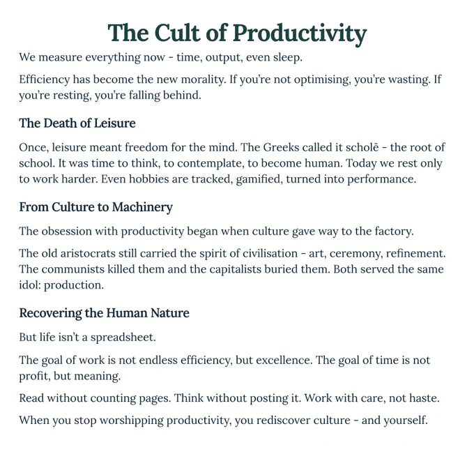Screenshot essay titled 'The Cult of Productivity' discusses the obsession with productivity in modern society. It states that we measure everything, including time and sleep, and views efficiency as a form of morality. The section 'The Death of Leisure' reflects on how leisure has evolved from a freedom of thought to an activity that serves production. 'From Culture to Machinery' critiques the transition from a cultural focus on art and refinement to a relentless pursuit of production. The essay concludes with 'Recovering the Human Nature,' arguing that life is not a spreadsheet, and emphasizes the need for excellence and meaning in our activities rather than mere efficiency.