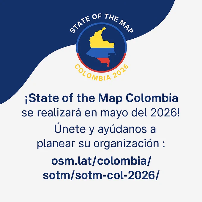 Imagen cuadrada promocional de State of the Map Colombia 2026. En la parte superior, un logo circular con los colores de la bandera colombiana representa un marcador de mapa. El texto dice: “¡State of the Map Colombia se realizará en mayo del 2026! Únete y ayúdanos a planear su organización”. Se incluye la URL: osm.lat/colombia/sotm/sotm-col-2026. . Fondo con diseño limpio y moderno en azul, blanco y rojo.