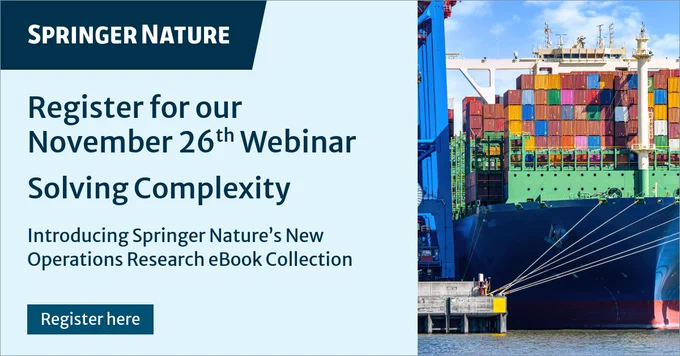 Solving Complexity
Introducing Springer Nature’s New Operations Research eBook Collection