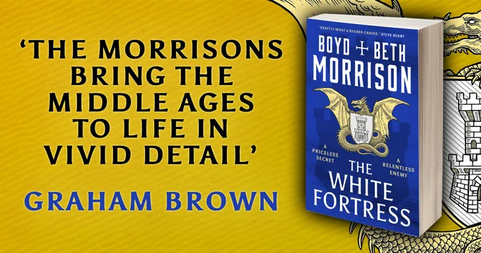 A graphic with a golden yellow background showing the paperback book cover of The White Fortress by Boyd and Beth Morrison. The cover is a royal blue colour with a white font. In the centre of  the cover is an illustration of a coat of arms, depicting golden dragon holding a shield with a castle drawn on it. Next to the cover is text that repeats the quote in the post.
