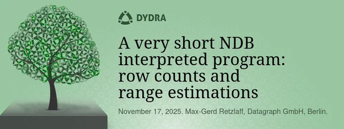 A very short NDB interpreted program:
row counts and range estimations

November 17, 2025. Max-Gerd Retzlaff, Datagraph GmbH, Berlin.