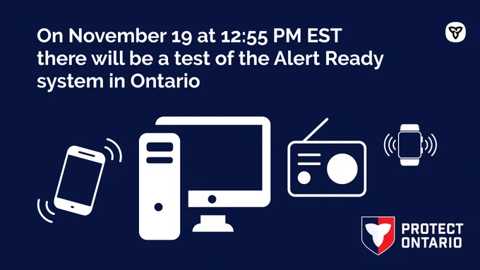 Icons of a phone, television, radio and smart watch.    

Text: On November 19 at 12:55 PM EST there will be a test of the Alert Ready system in Ontario 