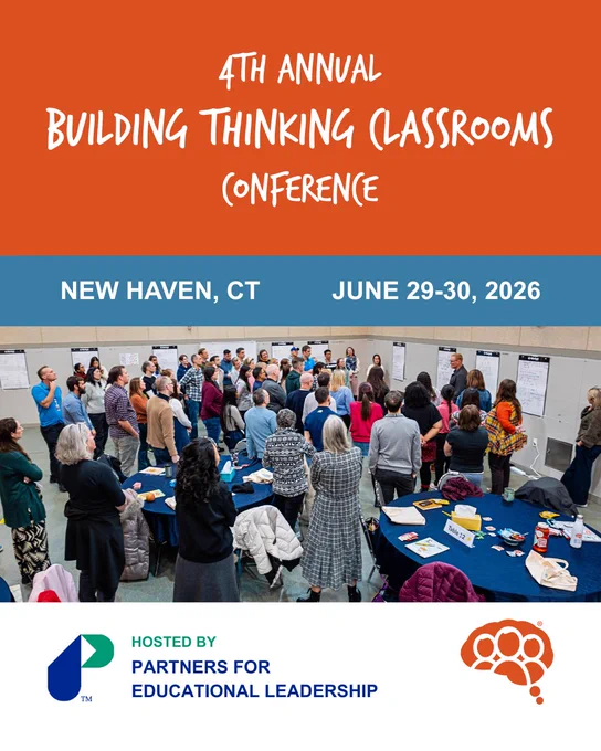 The top part of the frame contains the text "4th Annual Building Thinking Classrooms Conference" that is held in New Haven, Connecticut on June 29-30, 2025.

The middle portion of the frame includes a picture of a group standing in a large huddle. Whiteboards are taped up on the walls around the perimeter of the room.

At the bottom of the frame are two logos and the text, "Hosted by Partners for Educational Leadership."