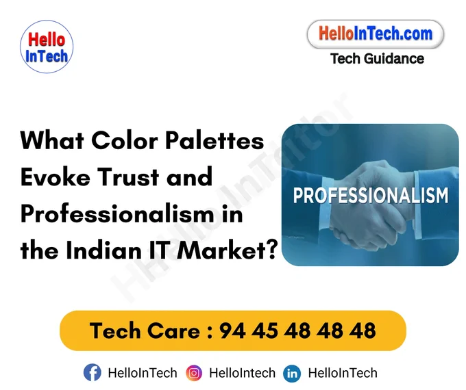 Blue is globally associated with trust, calmness, and professionalism. In the Indian IT market, where reliability and competence are paramount, blue shades remain a staple. From deep navy to soft sky blue, this palette is effective for B2B, enterprise, and consulting services.

𝐏𝐥𝐞𝐚𝐬𝐞 𝐅𝐨𝐥𝐥𝐨𝐰 & 𝐒𝐡𝐚𝐫𝐞 -𝗛𝗜𝗧 𝐓𝐨𝐮𝐫 𝐨𝐧 𝐒𝐨𝐜𝐢𝐚𝐥 𝐌𝐞𝐝𝐢𝐚 𝐏𝐚𝐠𝐞𝐬:

📞 𝗖𝗮𝗹𝗹 𝘂𝘀 𝘁𝗼𝗱𝗮𝘆: 94 45 48 48 48
🌐 𝗪𝗲𝗯𝘀𝗶𝘁𝗲: https://hellointech.com/i-news/
📧𝗘𝗺𝗮𝗶𝗹 𝗜𝗗: hellointech.com@gmail.com
👉 𝗙𝗮𝗰𝗲𝗯𝗼𝗼𝗸: https://www.facebook.com/HelloInTech/
👉 𝗜𝗻𝘀𝘁𝗮𝗴𝗿𝗮𝗺: www.instagram.com/Hello_intech
👉 𝗟𝗶𝗻𝗸𝗲𝗱𝗜𝗻: https://www.linkedin.com/in/hello-intech-19ba10220/
👉 𝗧𝘄𝗶𝘁𝘁𝗲𝗿/𝗫: https://x.com/HelloIntec13514
👉 𝗧𝗲𝗹𝗲𝗴𝗿𝗮𝗺: https://t.me/HelloInTech
👉 𝗪𝗵𝗮𝘁𝘀𝗔𝗽𝗽: https://wa.me/9445484848
👉 𝗪𝗖: https://whatsapp.com/channel/0029VbAfJCsEQIaoPeLZG62Z
