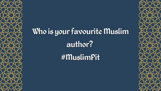 Who is your favourite Muslim author? #MuslimPit