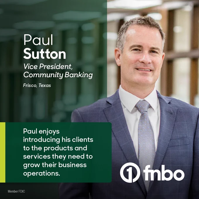 Paul Sutton, Vice President, Community Banking at FNBO, Plano, Texas, pictured in an office setting. Text: Paul enjoys introducing his clients to the products and services they need to grow their business operations. 