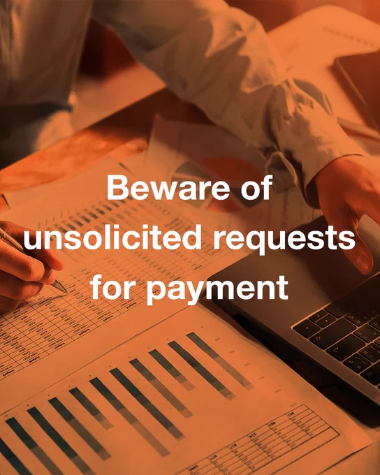 Beware of unsolicited requests for payment