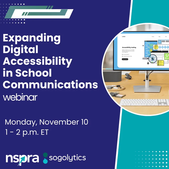 Webinar promotional graphic for “Expanding Digital Accessibility in School Communications,” Monday, November 10, 1–2 p.m. ET. Includes a visual of a computer screen showing accessibility testing tools. Presented by NSPRA and Sogolytics.