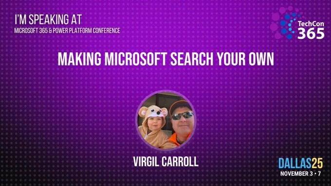 Virgil Carroll TechCon 365 Dallas promotional graphic: Making Microsoft Search your own