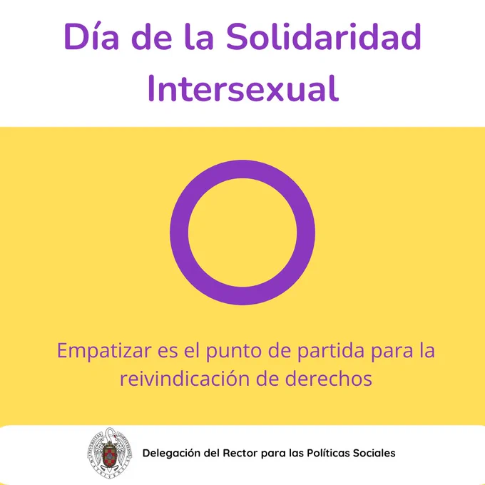Día 8 de noviembre día de la solidaridad intersexual. Fondo blanco y letra de color morado. Aparece la bandera de la comunidad intersexual. Abajo del todo en una franja blanca aparece el logo de la universidad complutense y a su derecha, se lee: delegación del rector para las políticas sociales.