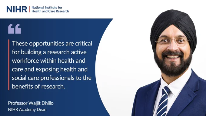 Professor Waljit Dhillo, NIHR Academy Dean said: "These opportunities are critical for building a research active workforce within health and care and exposing health and social care professionals to the benefits of research."
