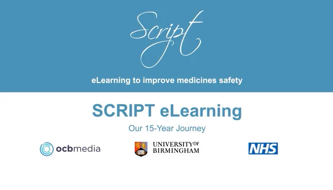 A graphic for the SCRIPT e-Learning programme, with the subhbeading: "eLearning to improve medicines safety", "Our 15 year journey" and the logos for the University of Birmingham, the NHS and ocb media.