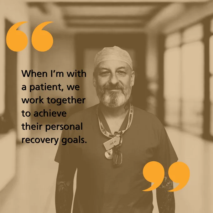 Jason stood in the middle of a corridor in scrubs. There are giant quotations marks that read when I'm with a patient, we work together to achieve their personal recovery goals.