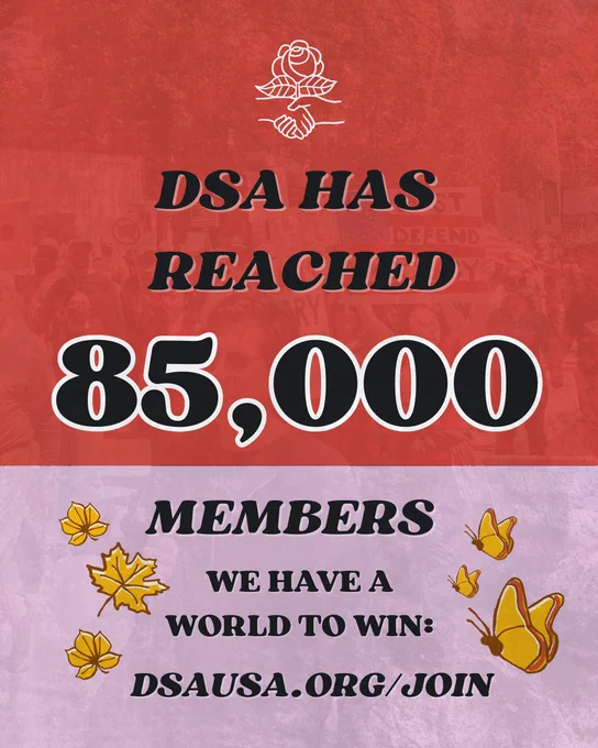 DSA has reached 85,000 members. We have a world to win! dsausa.org/join