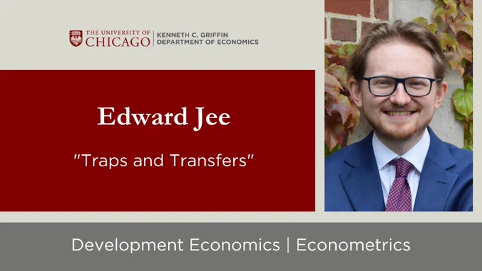Graphic announcing Edward Jee as a Kenneth C. Griffin Department of Economics job market candidate for 2025-26. Paper titled, "traps and transfers." Research focuses include development economics and econometrics.