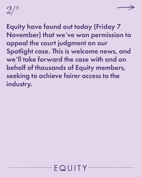 Equity found out today (Friday 7 November) that we’ve won permission to appeal the court judgment on our Spotlight case. This is welcome news, and we’ll take forward the case with and on behalf of thousands of Equity members, seeking to achieve fairer access to the industry. 