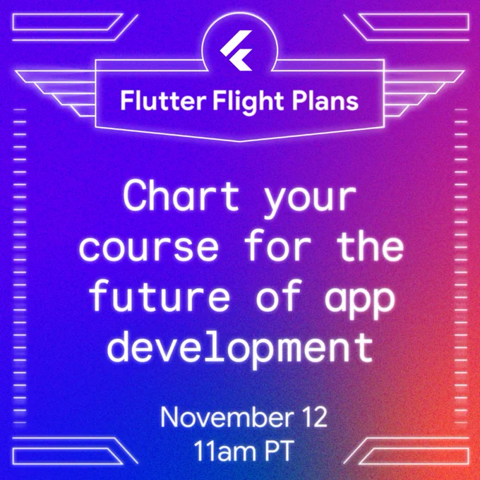A vibrant gradient poster shifts from dark blue-purple on the left to red-orange on the right, featuring white neon-style outlines of abstract wing and plane shapes. At the top, the Flutter logo is centered above a banner that reads "Flutter Flight Plans". Large white text below declares, "Chart your course for the future of app development," followed by "November 12" and "11am PT" at the bottom.