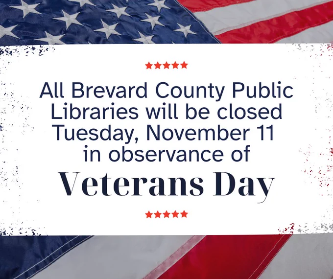 All Brevard County Public Libraries will be closed Tuesday, November 11 in observance of Veterans Day