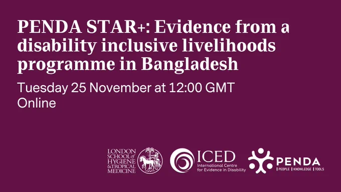 PENDA STAR : Evidence from a disability inclusive livelihoods programme in Bangladesh
Tuesday 25 November at 12:00 GMT
Online
