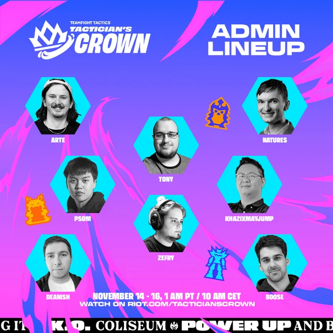 Graphic with the text "admin team" that shows the names and headshots of all the various admins who will be helping with the event. It also features the Tactician's Crown event logo and a reminder to watch on November 14 - 16 at 1AM PT / 10 AM CET at riot.com/tacticianscrown.