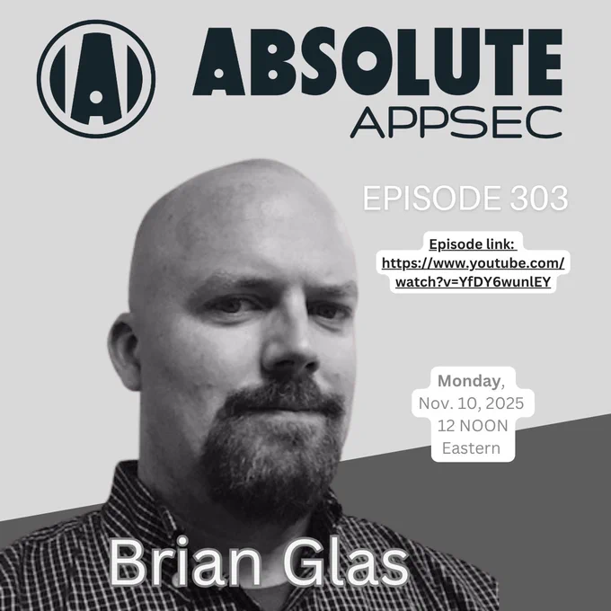 Promotion for a special episode of Absolute AppSec with special guest Brian Glas. The promotion indicates that the show will take place today on Monday, November 10th, which comes a day earlier than the podcasts typical Tuesday livestream. The show time is 12 Noon Eastern Time. The link for the livestream is here: https://www.youtube.com/watch?v=YfDY6wunlEY