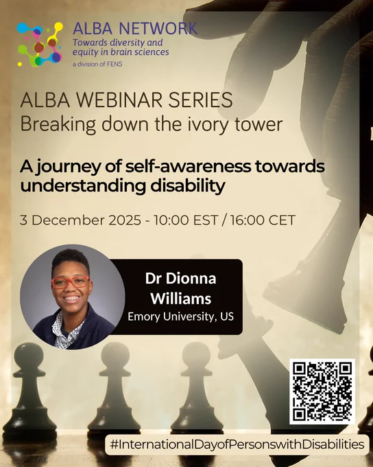 Promotional poster for the ALBA Network webinar series titled "Breaking down the ivory tower". The featured episode is "A journey of self-awareness towards understanding disability", scheduled for 3 December 2025 at 10:00 EST / 16:00 CET. The poster includes a portrait of Dr. Dionna Williams from Emory University, US, wearing red glasses and smiling. The background shows chess pieces with a large hand making one piece fall down with another piece. The ALBA Network logo appears at the top in purple with the tagline "Towards diversity and equity in brain sciences – a division of FENS", and a QR code is displayed at the bottom right alongside the hashtag #InternationalDayofPersonswithDisabilities.
