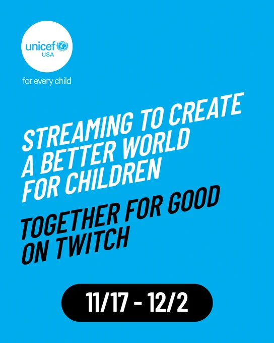 Streaming to Create a Better World for Children
Together for Good on Twitch
11/17 - 12/2