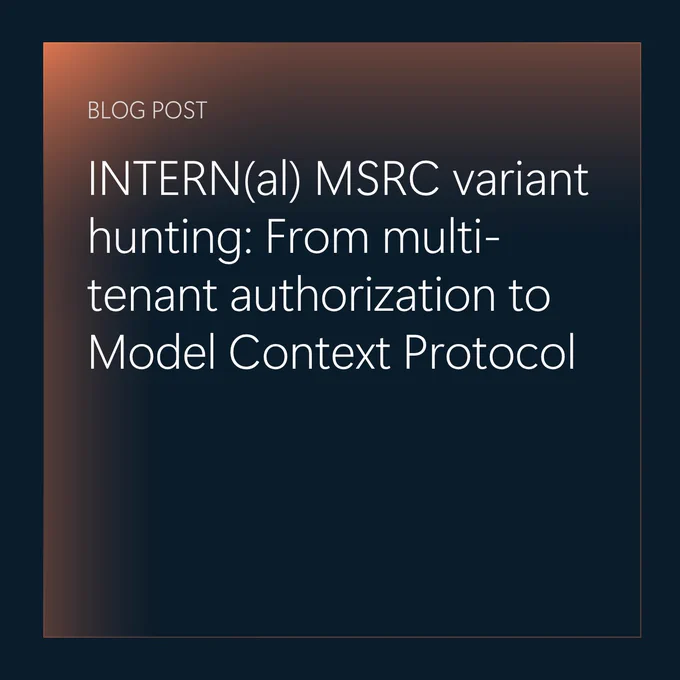 https://www.microsoft.com/en-us/msrc/blog/2025/11/msrc-variant-hunting-from-multi-tenant-authorization-to-model-context-protocol