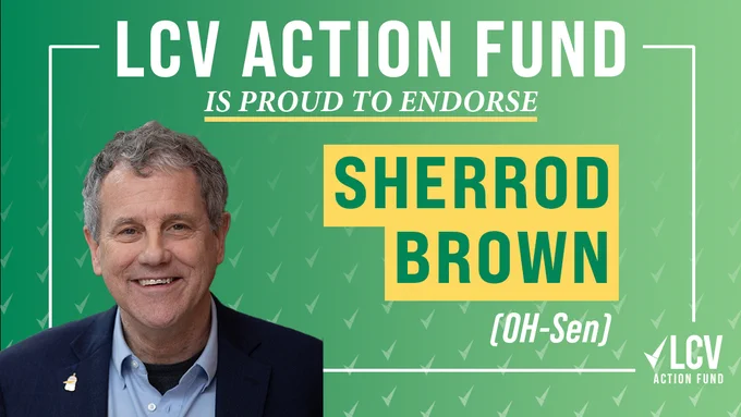 LCV Action Fund is proud to endorse Sherrod Brown (OH-SEN)