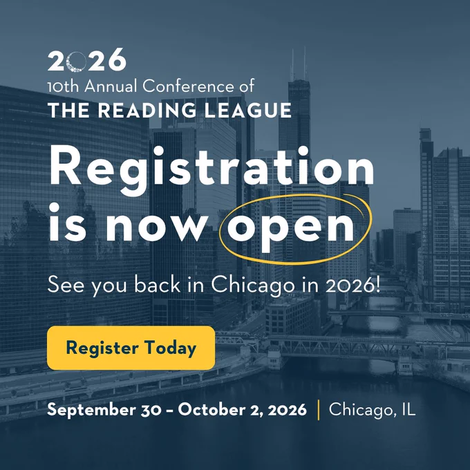 2026 10th Annual Conference of The Reading League

Registration is now open

See you back in Chicago in 2026!

Register Today

September 30 - October 2, 2026 in Chicago, IL
