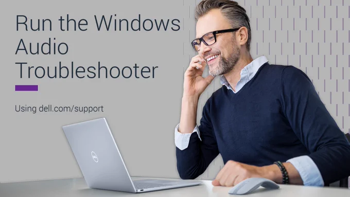 Run the Windows Audio Troubleshooter using dell.com/support. 