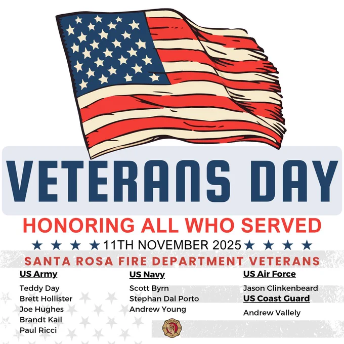 Info graphic that states: “🇺🇸🚒 Today, and every day, we honor those who have served our country, this includes many of our current and past Santa Rosa Firefighters. SRFD Business Administration office (2373 Circadian Way, Santa Rosa 95407) will be closed today 11/11 and will resume normal businesses hours 11/12.

Please join us in saluting our veterans - thank you for your service and thank you for your continued service to our community. #veteransday2025🇺🇸”