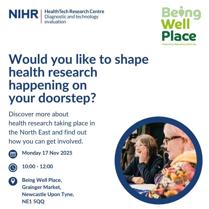 HRC logo and Being Well Place logo at the top of the page. Heading asking "Would you like to shape health research happening on your doorstep?". Invitation to discover more about health research by visiting the Being Well Space at Grainger Market on 17 November from 10:00-12:00 GMT. Postcode of Grainger Market is NE1 5QQ.