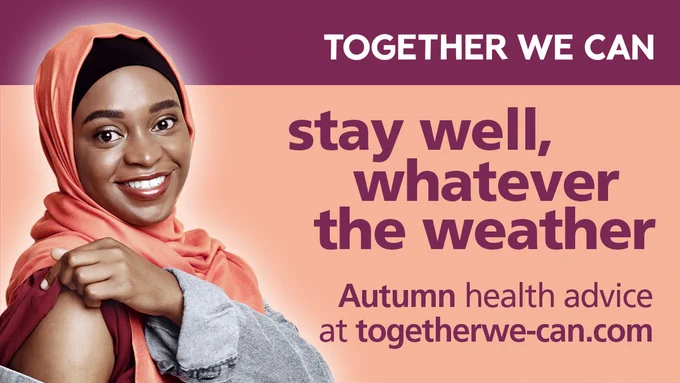 A woman smiles and lifts her sleeve to show the upper part of her arm.
Text reads: “Together we can stay well, whatever the weather.
“Autumn health advice at togetherwe-can.com”
