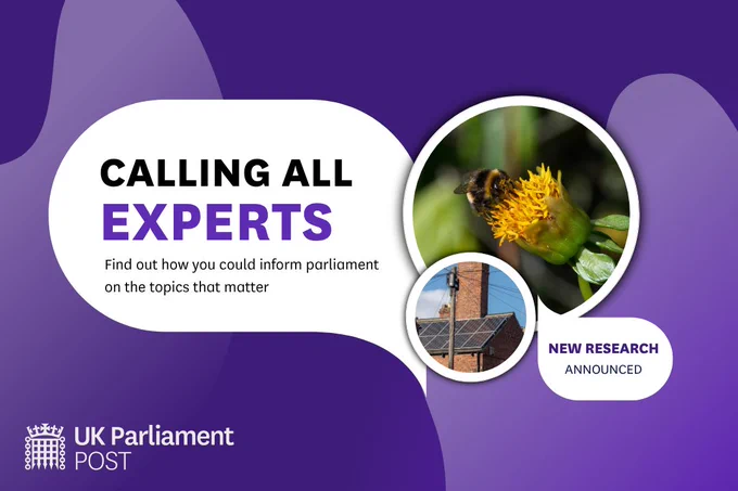 Graphic promoting announcement of new research coming up in the Parliamentary Office of Science and Technology. 

Text reads:
Calling all experts: Find out how you could inform parliament on the topics that matter
