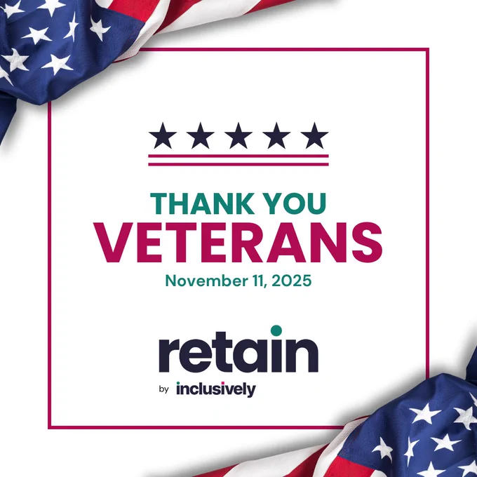Patriotic graphic featuring an American flag, five stars, and the message “Thank You Veterans,” with the Retain by Inclusively logo at the bottom honoring U.S. veterans.