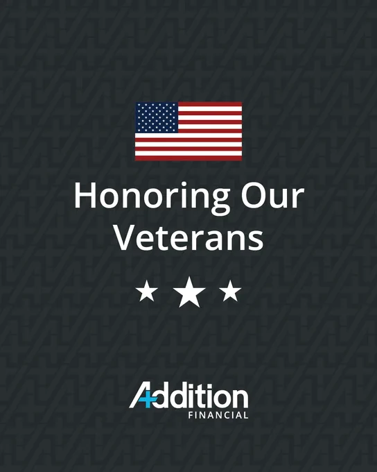 Poster with the U.S. flag at the top, stating 'Honoring Our Veterans' followed by three white stars, and the Addition Financial logo at the bottom, on a dark blue background.